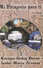 MI PATAGONIA PARA TI. LA NOVELA