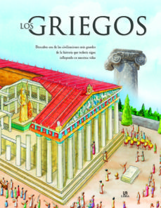 LOS GRIEGOS. DESCUBRE UNA DE LAS CIVILIZACIONES MAS GRANDES DE LA HISTORIA QUE TODAVIA SIGUE INFLUYENDO EN NUESTRA HISTORIA1810817678