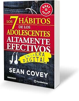 S-7 HABITOS DE LOS ADOLESCENTES ALTAMENTE EFECTIVOS. EN LA ERA DIGITAL1047054756