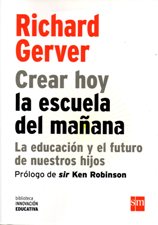 CREAR HOY LA ESCUELA DEL MAÑANA. LA EDUCACION Y EL FUTURO DE NUESTOS HIJOS1119715738