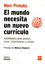EL MUNDO NECESITA UN NUEVO CURRICULO. HABILIDADES PARA PENSAR, CREAR, RELAC