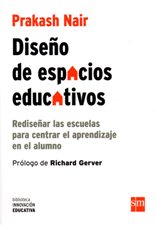 DISEÑO DE ESPACIOS EDUCATIVOS. REDISEÑAR LAS ESCUELAS