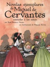 NOVELAS EJEMPLARES DE MIGUEL DE CERVANTES. CONTADAS A LOS NIÑOS