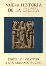 NUEVA HIST.DE LA IGL. 1. DESDE LOS ORIGENES A SAN GREGORIO MAGNO56219842