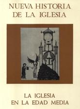 NUEVA HIST.DE LA IGL. 2. LA IGLESIA EN LA EDAD MEDIA