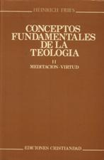 CONCEPTOS FUNDAMENTALES DE LA TEOLOGIA 2. MEDITACION-VIRTUD1330456559