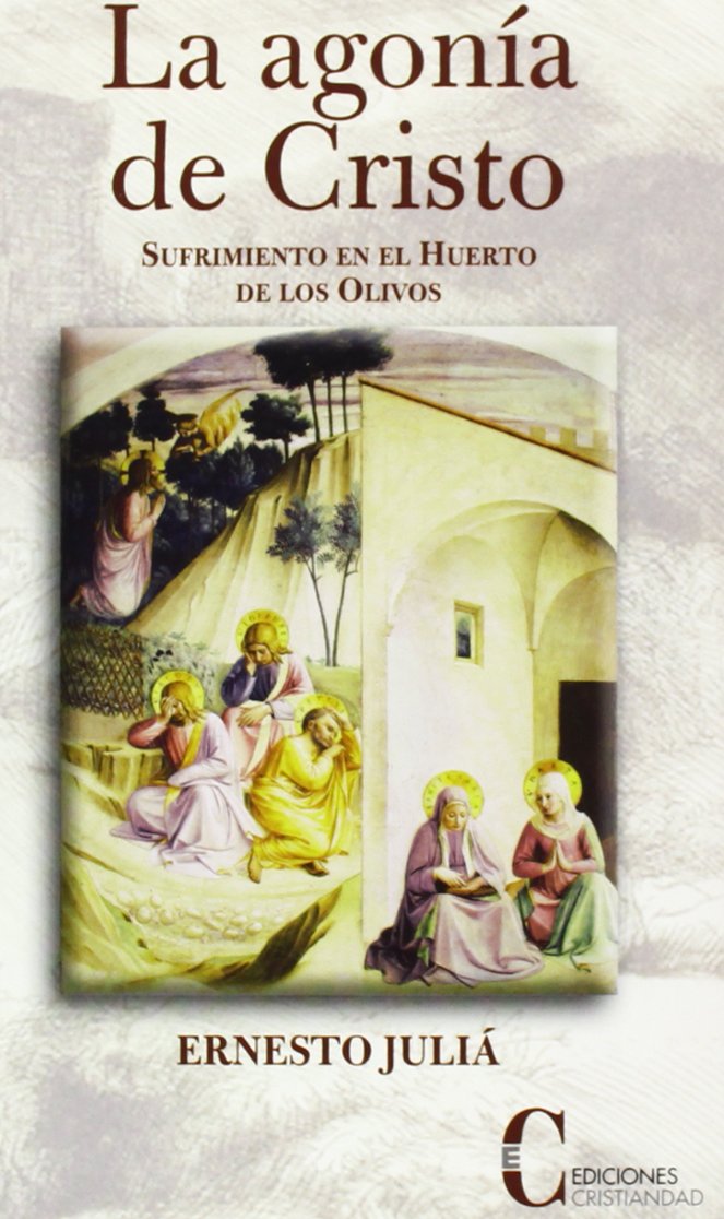 AGONIA DE CRISTO. SUFRIMIENTO EN EL HUERTO DE LOS OLIVOS1708882687
