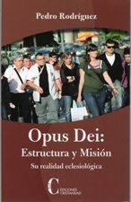 OPUS DEI: ESTRUCTURA Y MISION. SU REALIDAD ECLESIOLOGICA