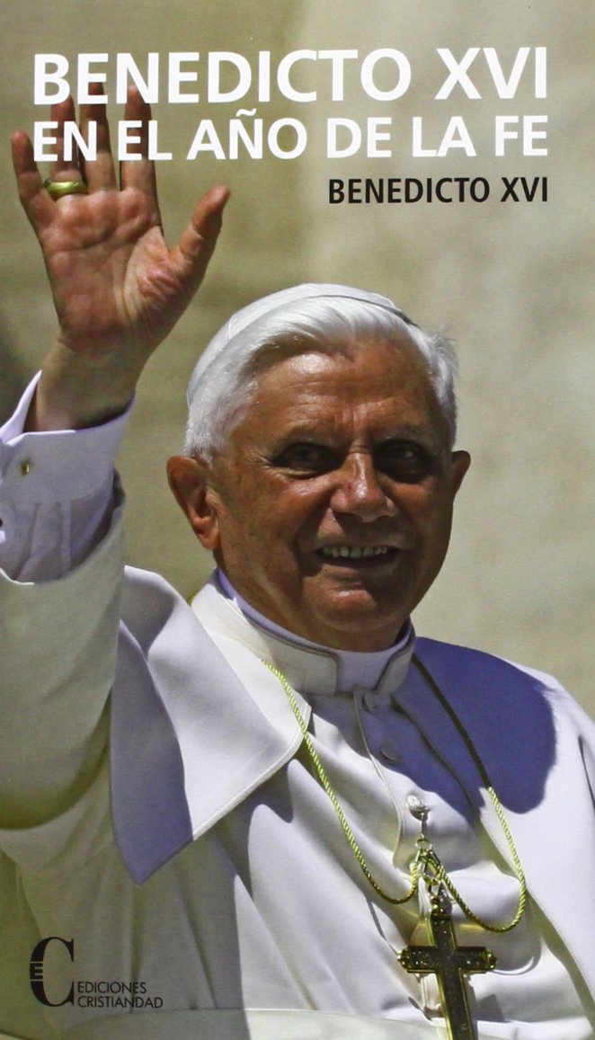 BENEDICTO XVI EN EL AÑO DE LA FE1075126264