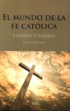 MUNDO DE LA FE CATOLICA. VERDAD Y FORMA