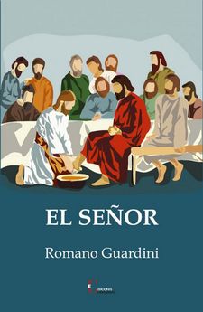 EL SEÑOR. MEDITACIONES SOBRE LA PERSONA Y LA VIDA DE JESUCRISTO1582849471