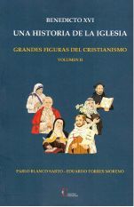 UN HISTORIA DE LA IGLESIA. GRANDES FIGURAS DEL CRISTIANISMO TOMO 2