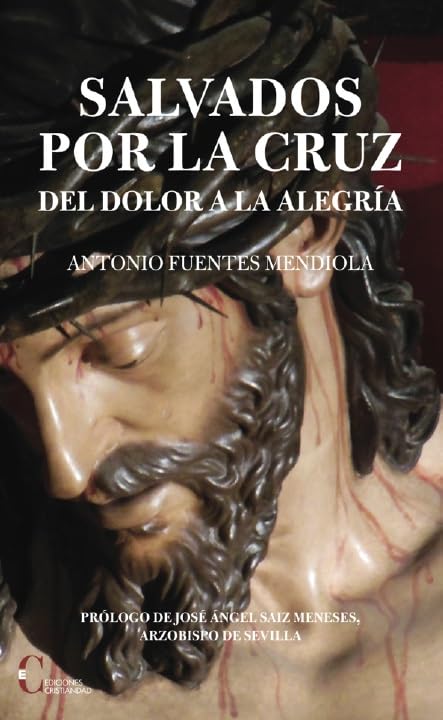SALVADOS POR LA CRUZ. DEL DOLOR A LA ALGRÍA