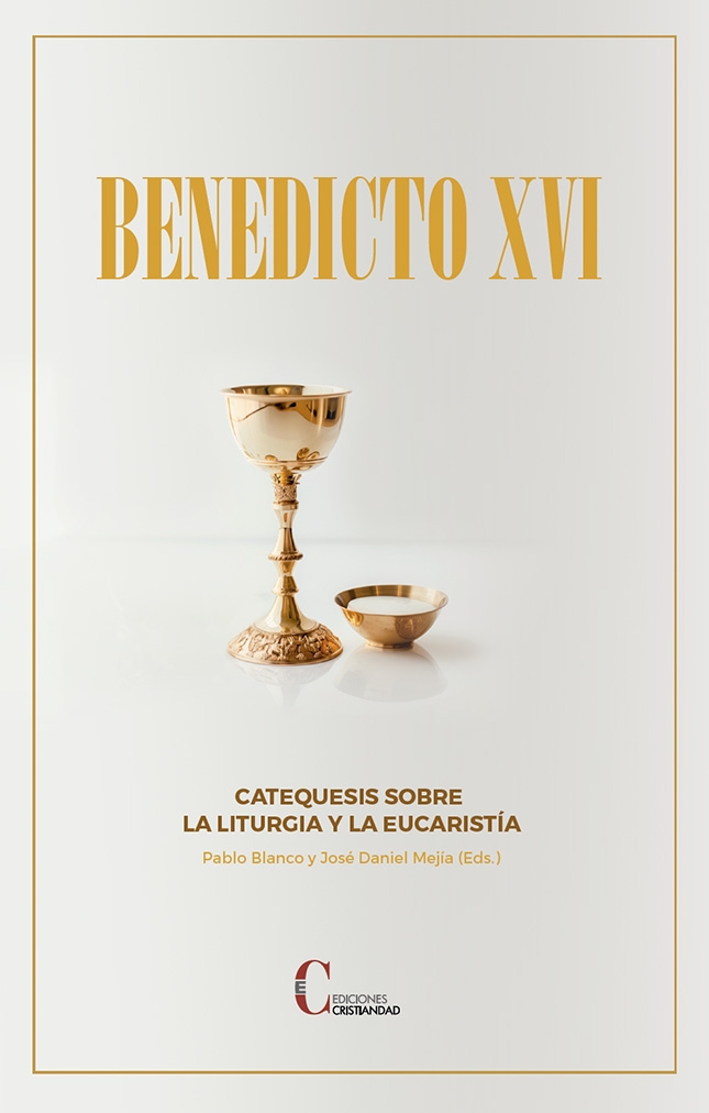 CATEQUESIS SOBRE LA LITURGIA Y LA EUCARESTÍA BENEDICTO XVI2058120038