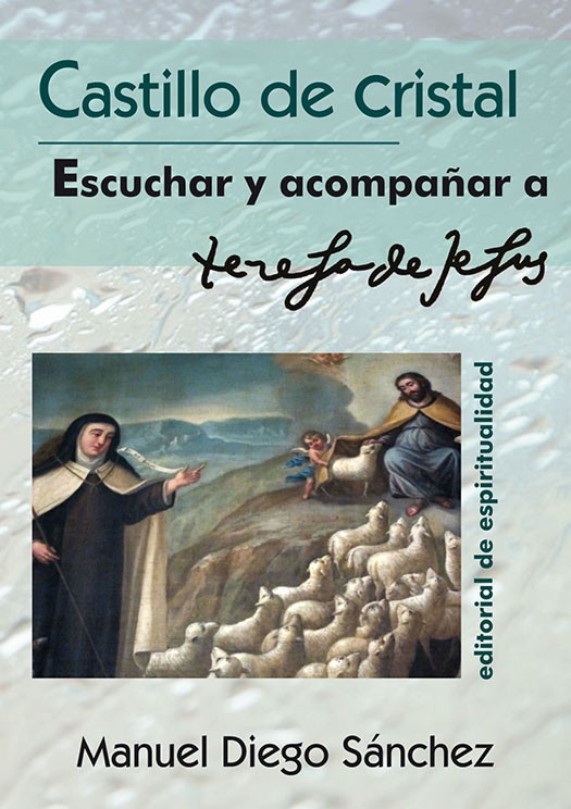 CASTILLO DE CRISTAL. ESCUCHAR Y ACOMPAÑAR A TERESA DE JESUS1315468372