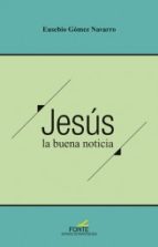 JESUS, LA BUENA NOTICIA