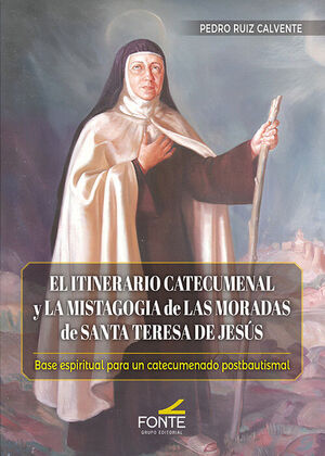 ITINERARIO CATECUMENAL Y LA MISTAGOGIA DE DE LAS MORADAS DE SANTA TERESA DE JESUS1584798514