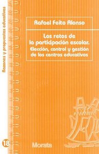 RETOS DE LA PARTICIPACION ESCOLAR. ELECCION, CONTROL Y GESTION DE LOS CENTR