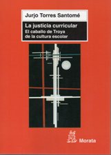 JUSTICIA CURRICULAR. EL CABALLO DE TROYA DE LA CULTURA ESCOLAR