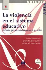 VIOLENCIA EN EL SISTEMA EDUCATIVO.DEL DAÑO QUE LAS ESCUELAS CAUSAN A LOS NI