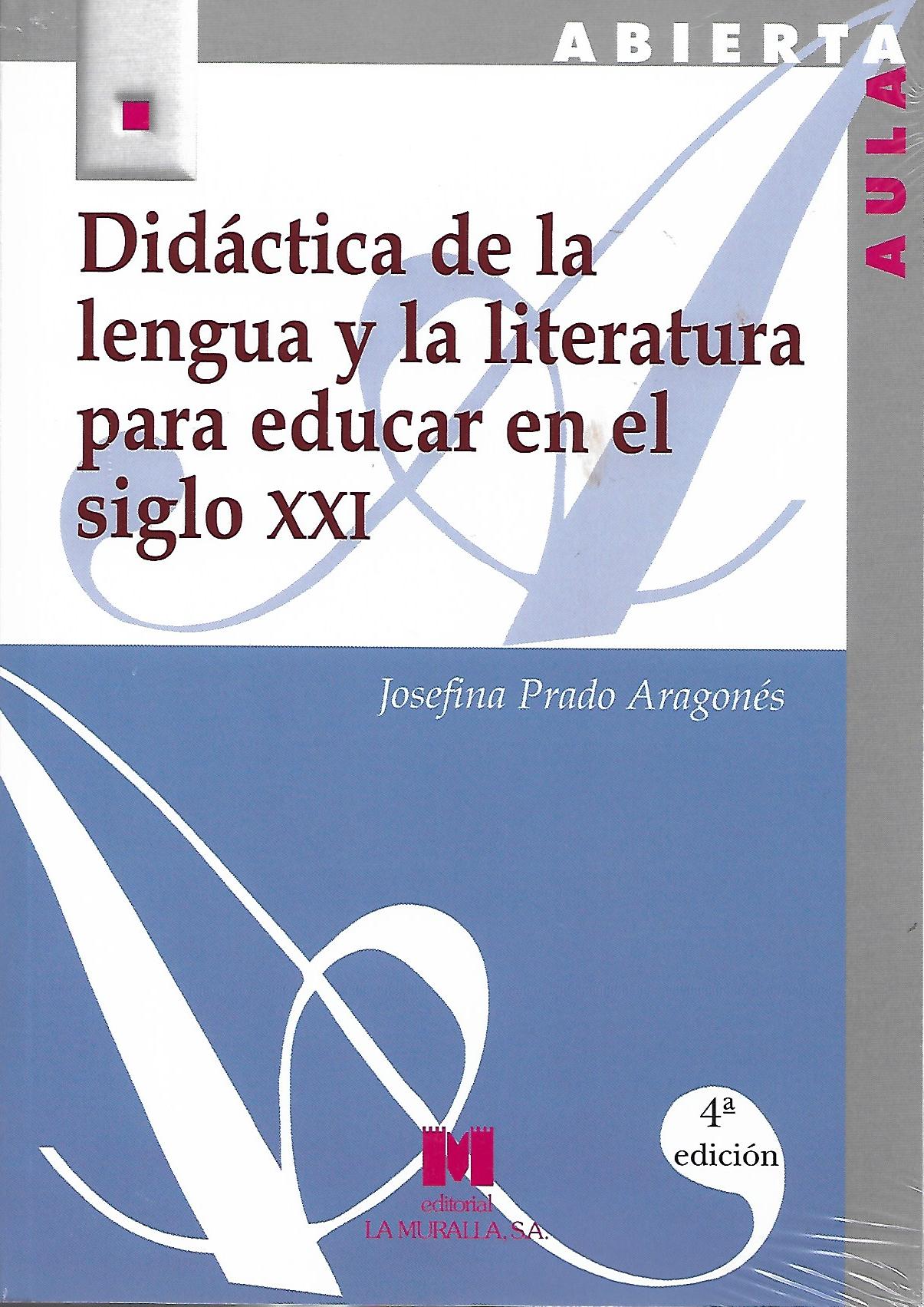 DIDACTICA DE LA LENGUA Y LA LITERATURA PARA EDUCAR EN EL SIGLO XXI