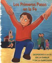 PRIMEROS PASOS EN LA FE. DESPERTAR A LA FE EN LA FAMILIA Y EN LA PARROQUIA