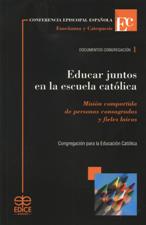 EDUCAR JUNTOS EN LA ESCUELA CATOLICA. MISION COMPARTIDA DE PERSONAS CONSAGR133005842