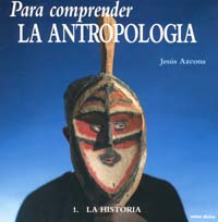 PARA COMPRENDER LA ANTROPOLOGIA 1. LA HISTORIA133005842