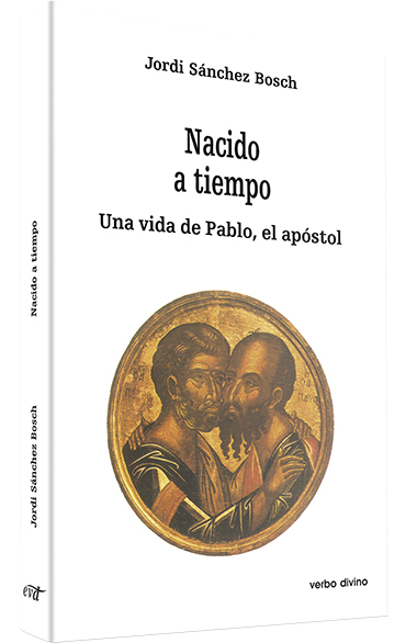 NACIDO A TIEMPO. UNA VIDA DE PABLO, EL APOSTOL161397551
