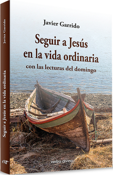 SEGUIR A JESUS EN LA VIDA ORDINARIA. CON LAS LECTURAS DEL DOMINGO1708882687