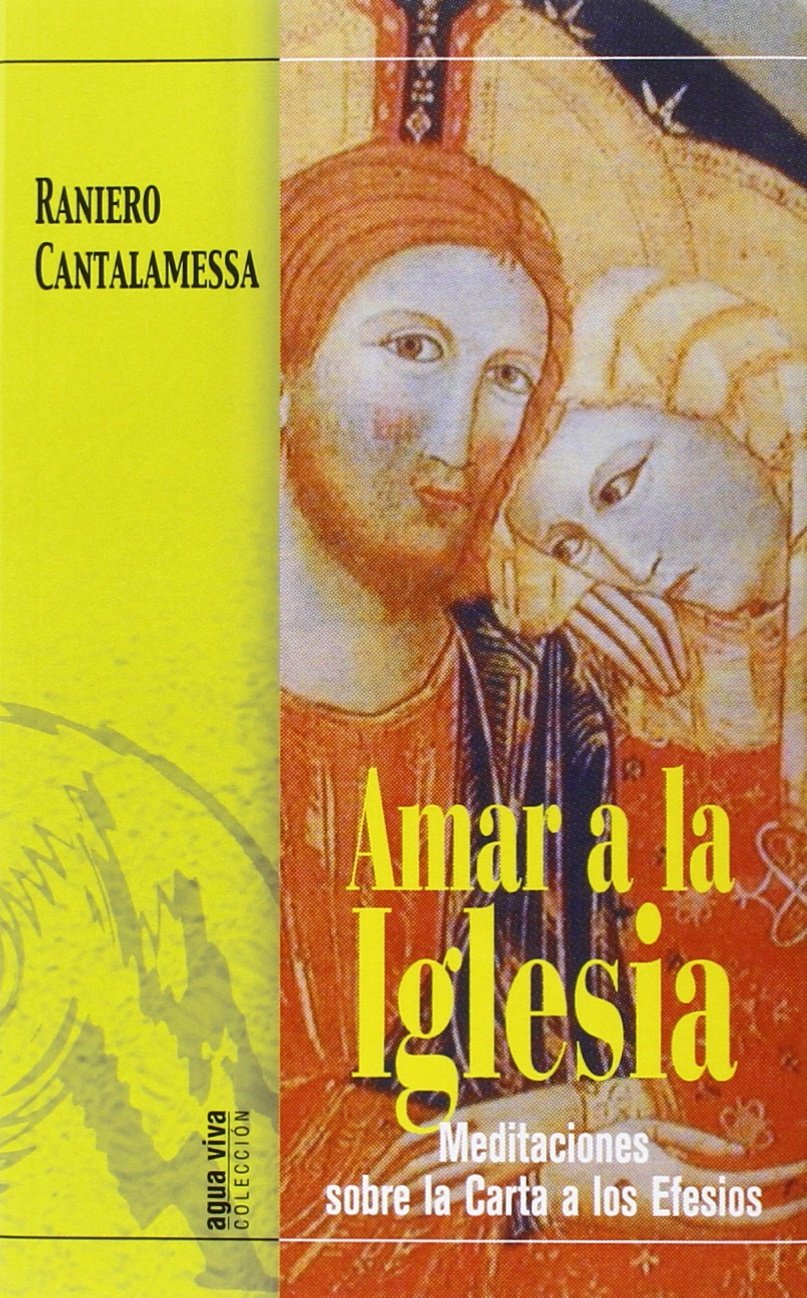 AMAR A LA IGLESIA. MEDITACIONES SOBRE LA CARTA A LOS EFESIOS512769442