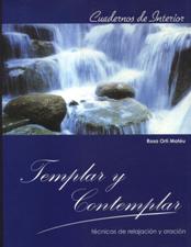 TEMPLAR Y CONTEMPLAR. TECNICAS DE RELAJACION Y ORACION