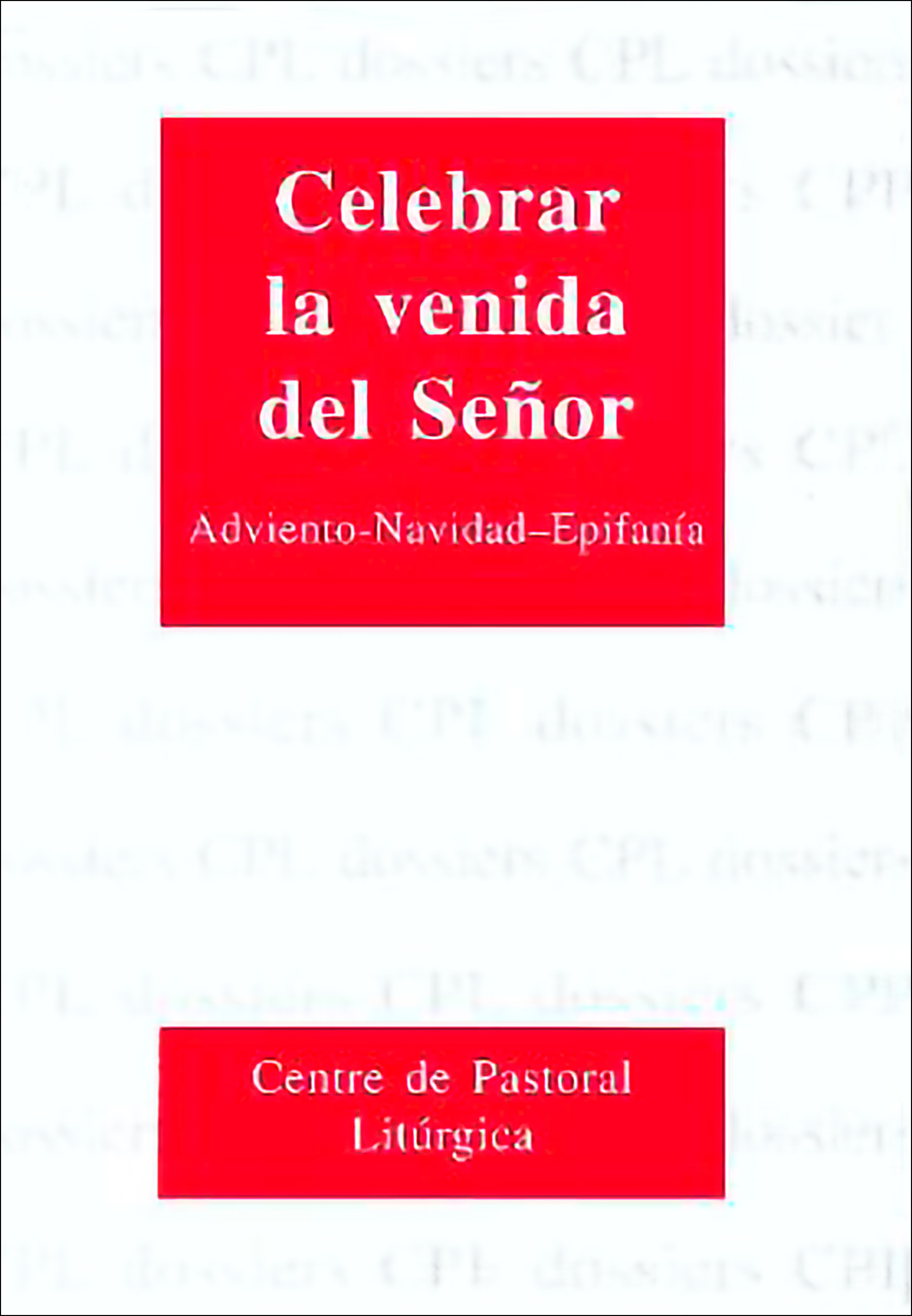 CELEBRAR LA VENIDA DEL SEÑOR. ADVIENTO-NAVIDAD-EPIFANIA1708882687