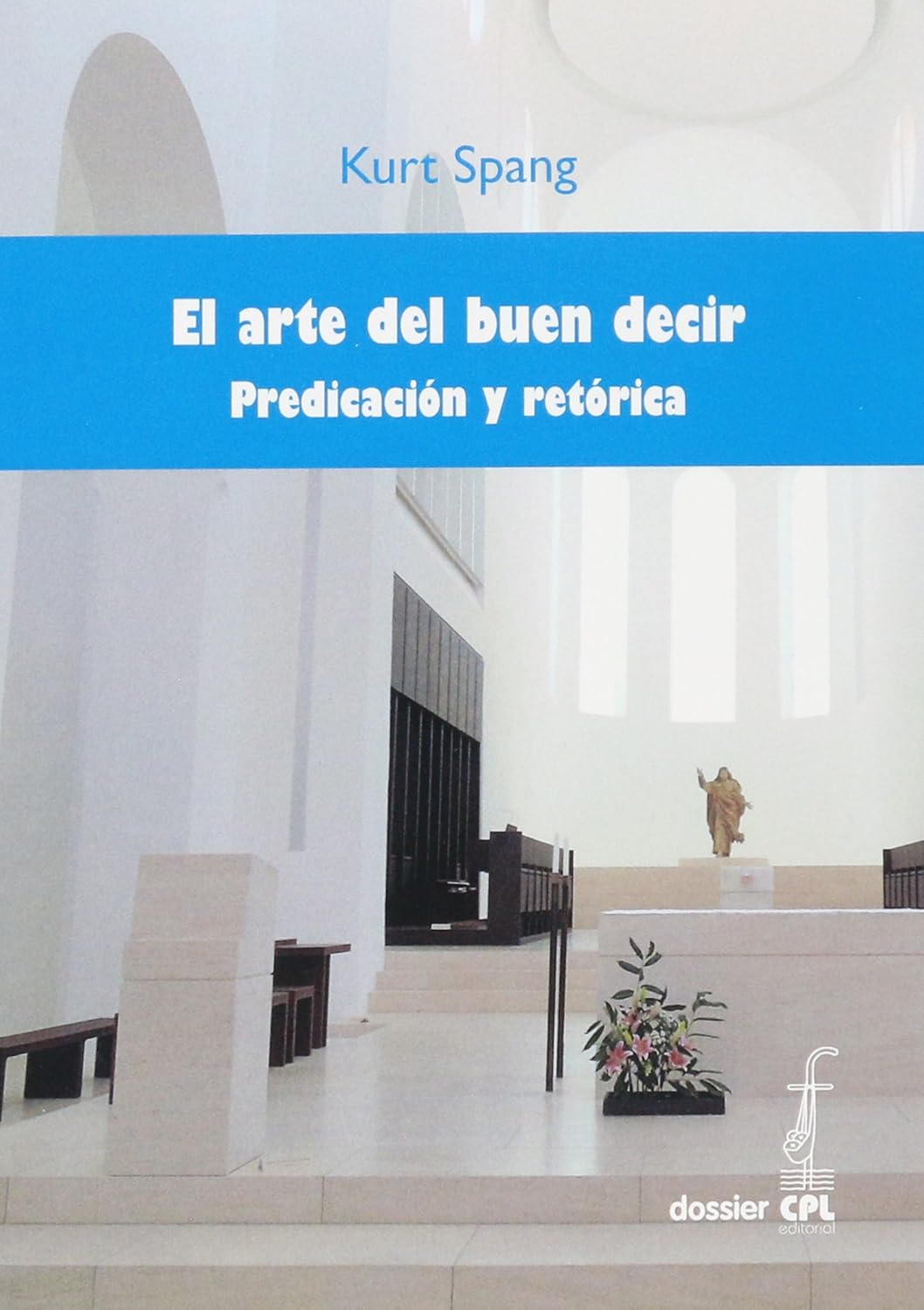 ARTE DEL BUEN DECIR. PREDICACION Y RETORICA1156601448