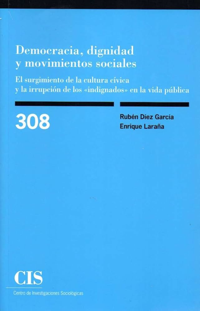 DEMOCRACIA, DIGNIDAD Y MOVIMIENTOS SOCIALES. EL SURGIMIENTO DE LA CULTURA CIVICA