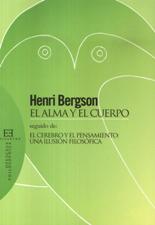 EL ALMA Y EL CUERPO. SEGUIDO DE: EL CEREBRO Y EL PENSAMIENTO:UNA ILUSION FI