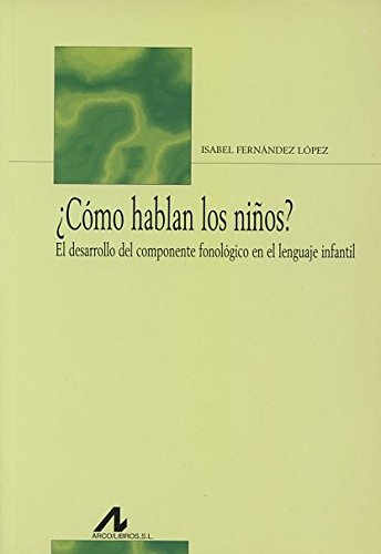 COMO HABLAN LOS NIÑOS?. EL DESARROLLO DEL COMPONENTE FONOLOGICO EN EL LENGU133005842