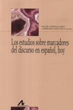 ESTUDIOS SOBRE MARCADORES DEL DISCURSO EN ESPAÑOL, HOY