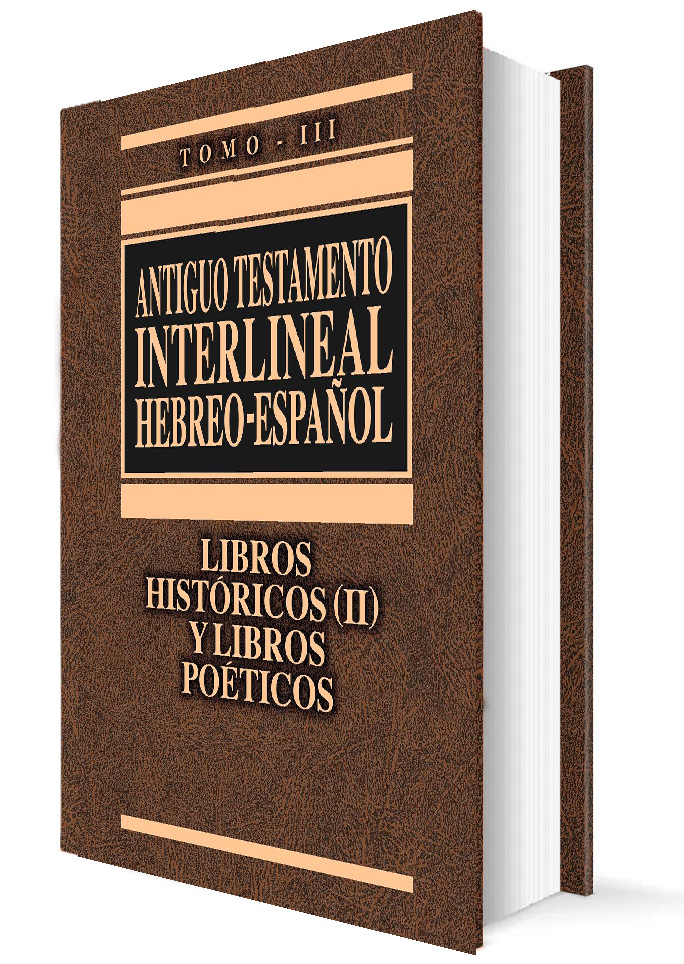 ANTIGUO TESTAMENTO INTERLINEAL, HEBREO - ESPAÑOL. LIBROS HISTORICOS II, Y LIBROS POETICOS. (TOMO III)512769442