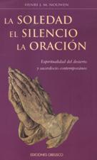 LA SOLEDAD, EL SILENCIO, LA ORACION. ESPIRITUALIDAD DEL DESIERTO Y SACERDOC