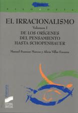 IRRACIONALISMO 1. DE LOS ORIGENES DEL PENSAMIENTO HASTA SCHOPENHAUER245402517