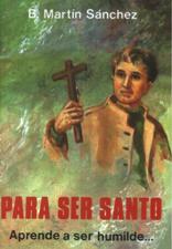 PARA SER SANTO. APRENDE A SER HUMILDE...1207966223