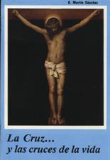 LA CRUZ... Y LAS CRUCES DE LA VIDA