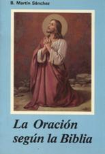 ORACIÓN SEGUN LA BIBLIA. PARA APRENDER A ORAR