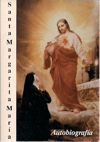 AUTOBIOGRAFIA DE SANTA MARGARITA MARIA DE ALACOQUE1245282234