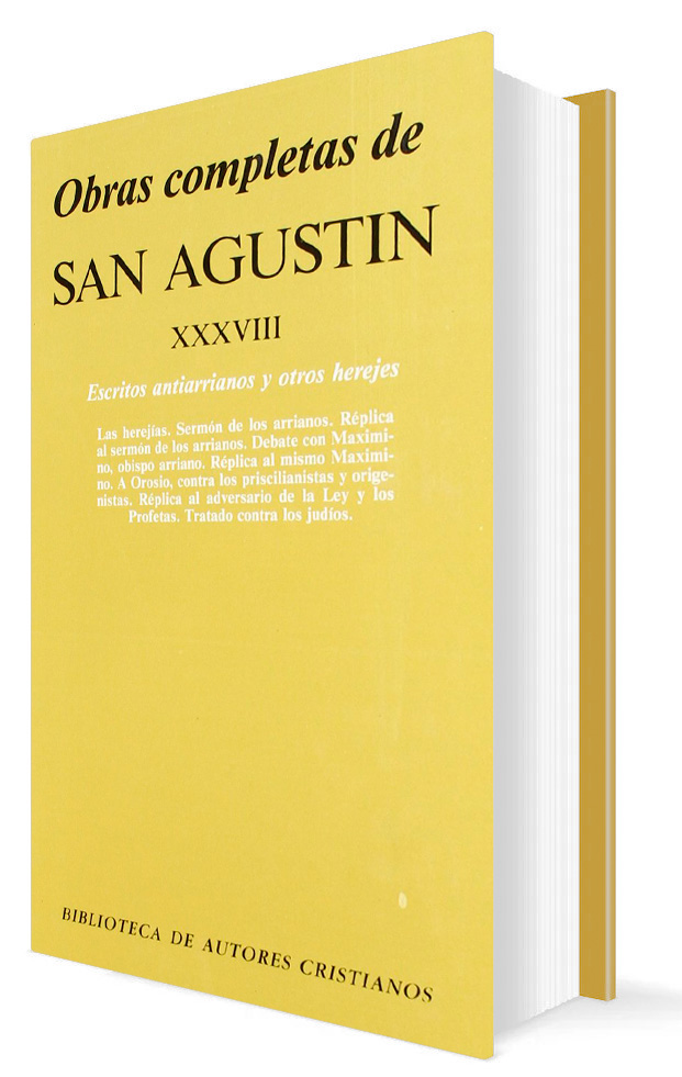 OBRAS COMPLETAS DE SAN AGUSTIN 38. ESCRITOS ATIARRIANOS Y OTROS HEREJES