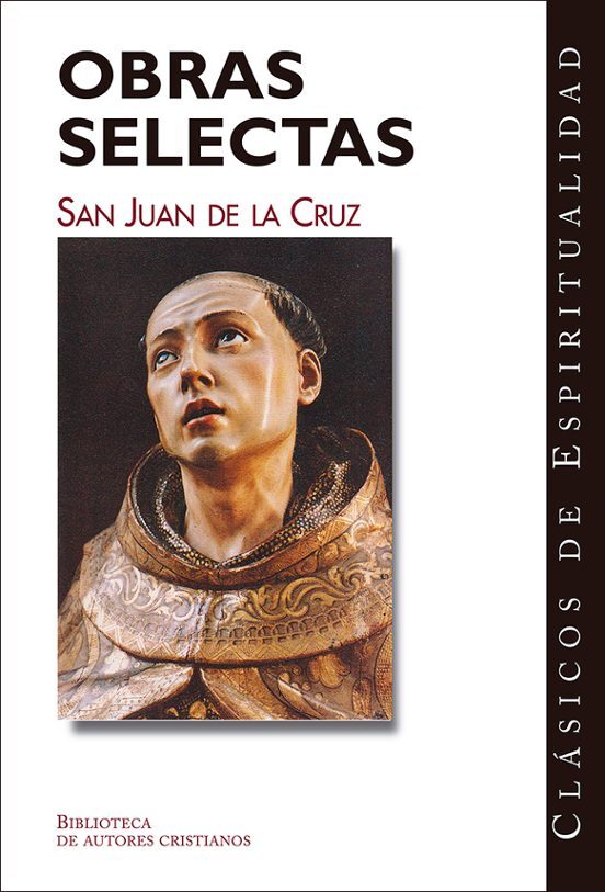 OBRAS SELECTAS. ESCRITOS BREVES. CANTICO ESPIRITUAL. LLAMA DE AMOR VIVA495304582