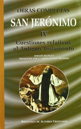 OBRAS COMPLETAS SAN JERONIMO 4. CUESTIONES RELATIVAS AL ANTIGUO TESTAMENTO133005842
