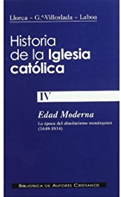 HISTORIA DE LA IGLESIA CATOLICA 4. EDAD MODERNA. LA EPOCA DEL ABSOLUTISMO MONARQUICO (1648-1814)