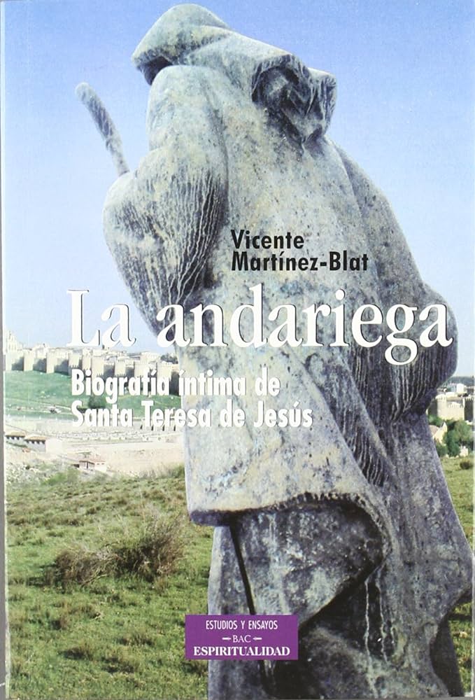 ANDARIEGA. BIOGRAFIA INTIMA DE SANTA TERESA DE JESUS1701791754